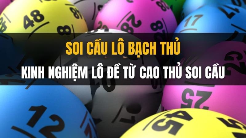 Du88 Phương pháp soi cầu lô bạch thủ chính xác và phổ biến nhất