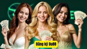 Hướng Dẫn Đăng Ký Du88 Chi Tiết – Nhận Quà Tân Thủ Cực Khủng