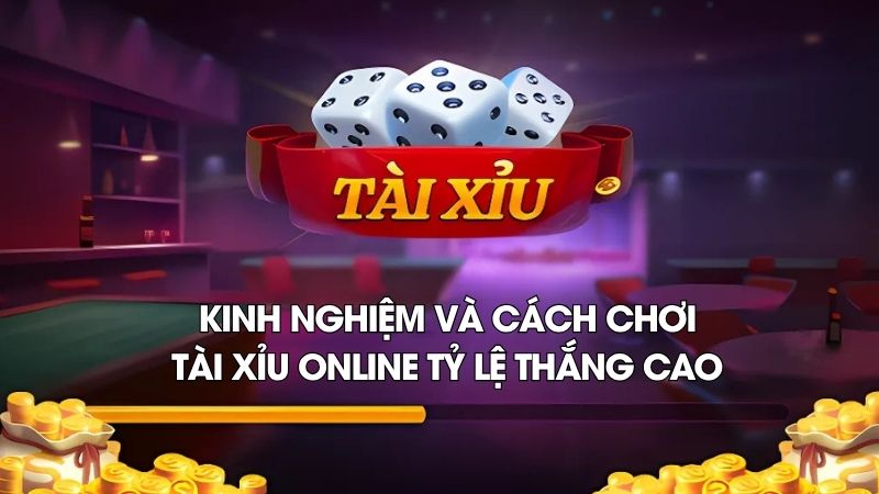 Kinh Nghiệm Và Cách Chơi Tài Xỉu Online Tỷ Lệ Thắng Cao 2025