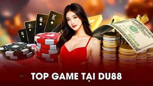 Khám Phá Top Game Tại Du88 Được Ưa Chuộng Nhất Hiện Nay