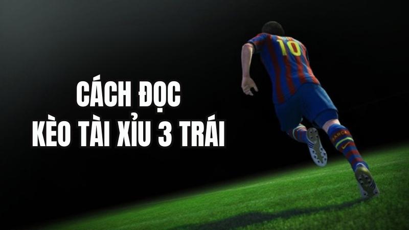 Du88 Hướng dẫn cách đọc kèo Tài Xỉu 3 trái để dễ hiểu nhất