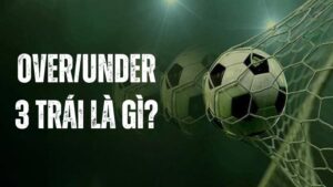 Kèo Tài Xỉu 3 Trái Là Gì - Kinh Nghiệm Đọc Kèo Chuẩn Từ Du88