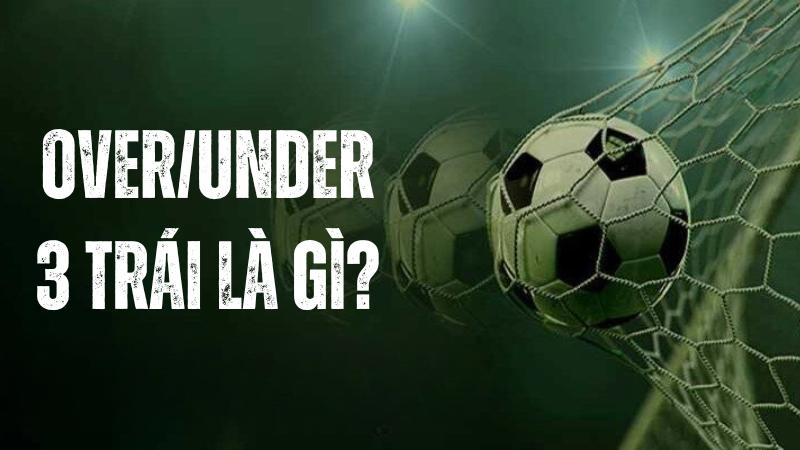 Kèo Tài Xỉu 3 Trái Là Gì - Kinh Nghiệm Đọc Kèo Chuẩn Từ Du88