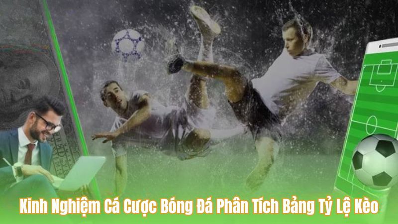 Du88 Kinh nghiệm cược bóng đá phân tích bảng tỷ lệ kèo bất bại