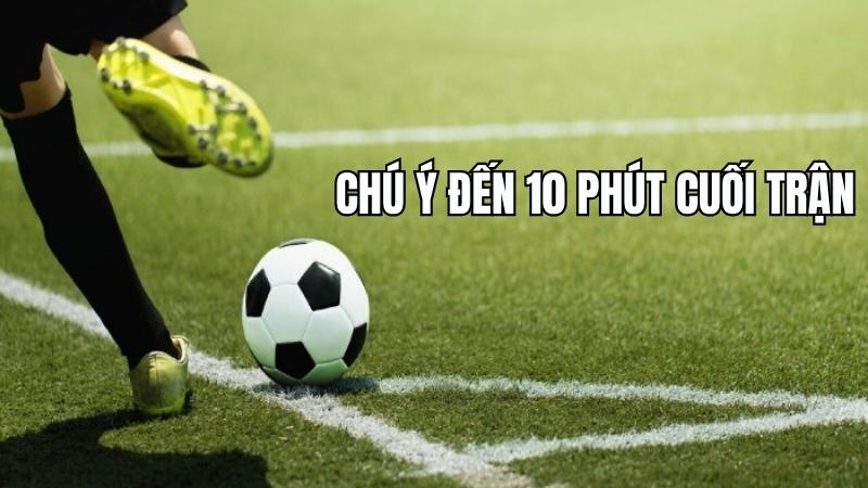 Du88 Chiến thuật soi kèo chú ý đến 10 phút cuối trận